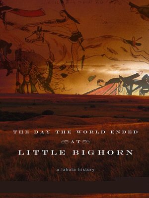 cover image of The Day the World Ended at Little Bighorn